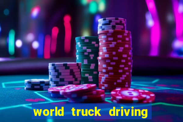 world truck driving simulator dinheiro infinito tudo desbloqueado